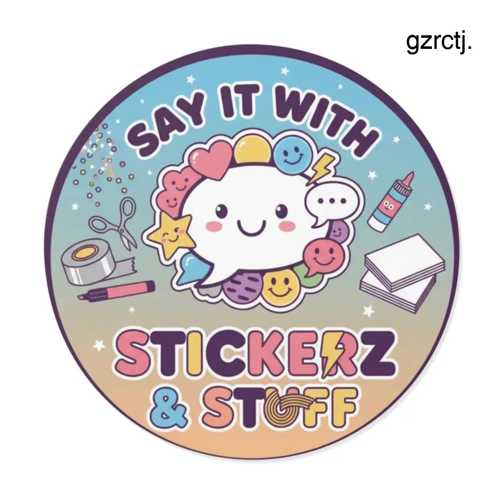 Round Vinyl Sticker, ’Say it with Stickerz & stuff’ - 2’’ × 2’’ - Stickers