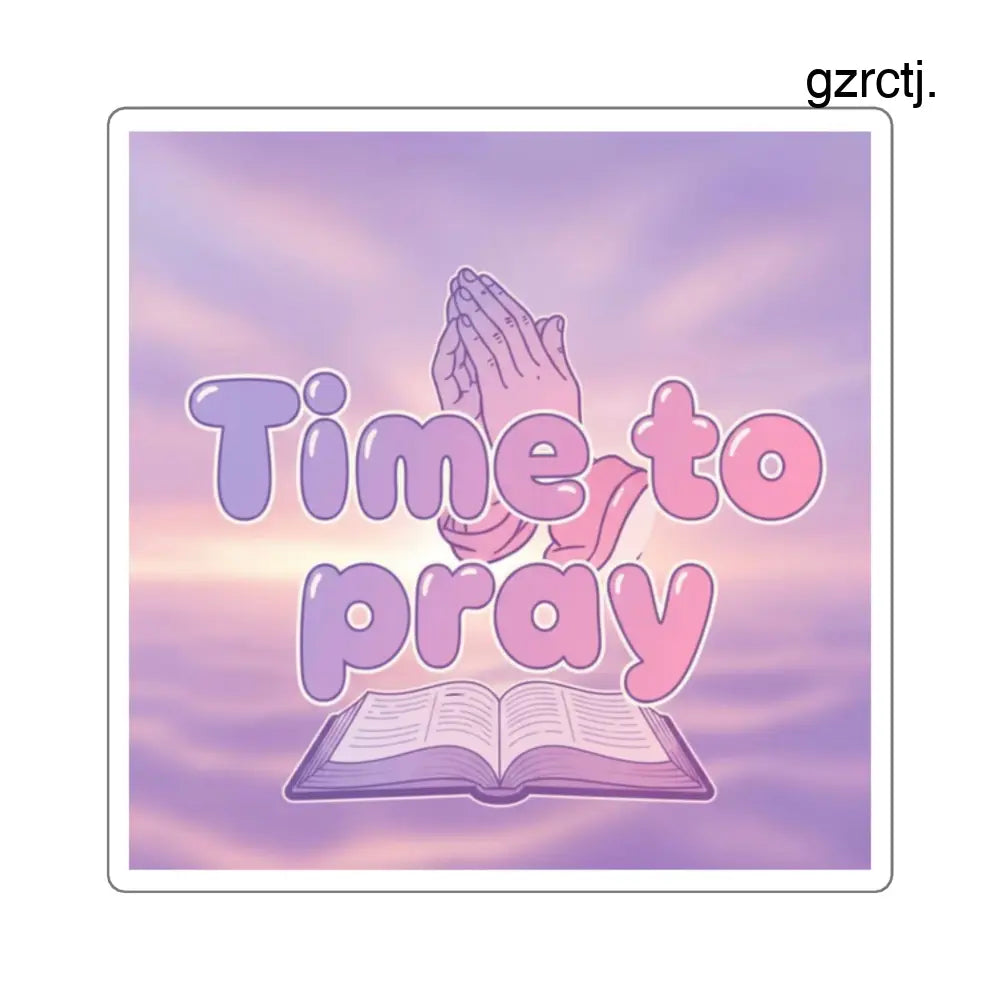 Time To Pray Square Sticker, Religious Devotional Faith Sticker - 2’’ × 2’’ / White - Stickers